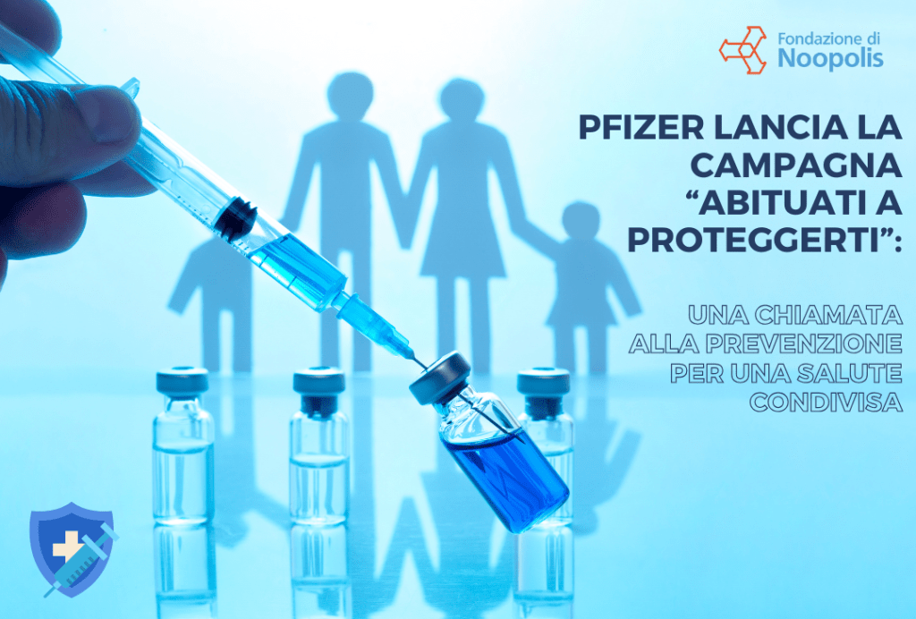Pfizer lancia la campagna “Abituati a&nbsp;Proteggerti”
