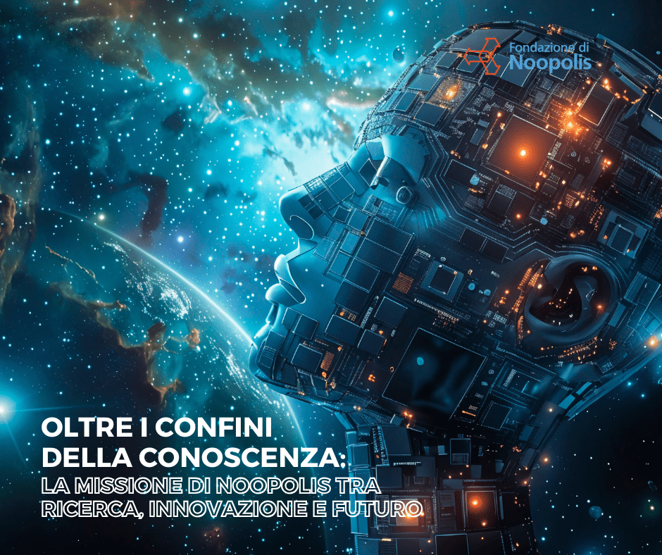 Oltre i Confini della Conoscenza: La Missione di Noopolis tra Ricerca, Innovazione e&nbsp;Futuro