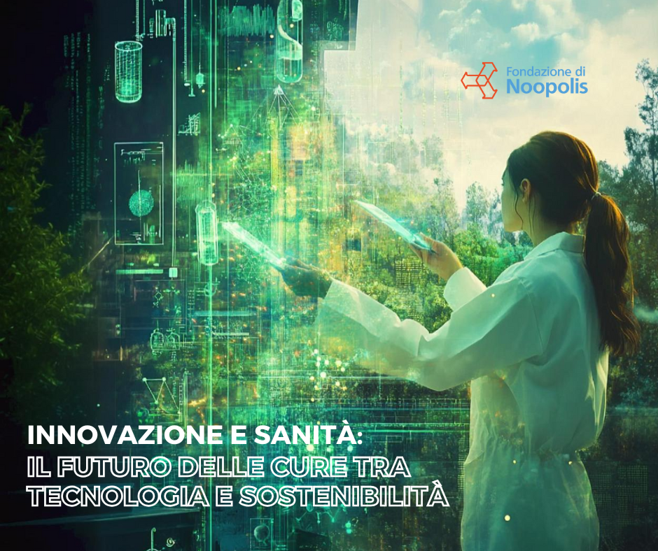 Innovazione e Sanità: Il Futuro delle Cure tra Tecnologia e&nbsp;Sostenibilità