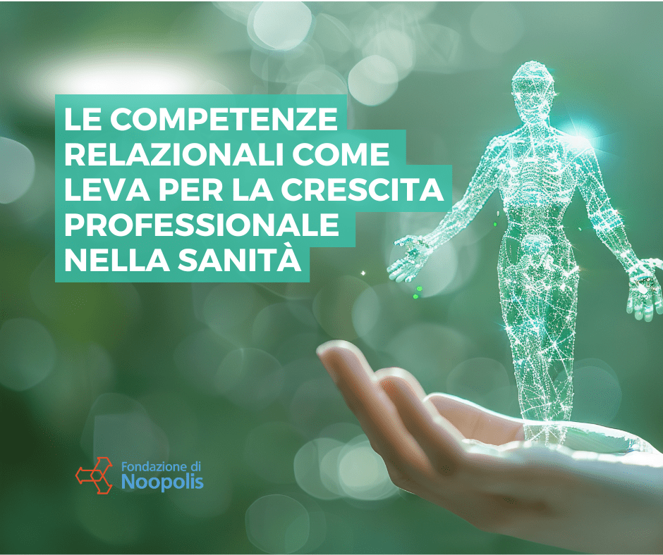 Le competenze relazionali come leva per la crescita professionale nella&nbsp;sanità